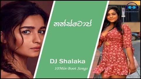 10Min Boot Songs V11 Dj Nonstop DJ ShaLaka 2021 sinhala remix free download