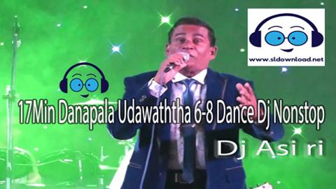 17Min Danapala Udawaththa 6-8 Dance Dj Nonstop 2020 sinhala remix DJ song free download