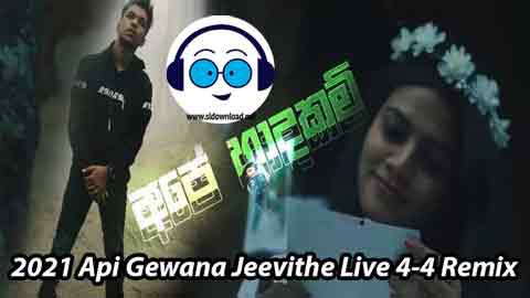  2021-Api Gewana Jeevithe Live 4-4 Remix sinhala remix free download