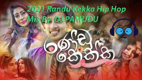 2021 New Relesed Song Randu Kekka Hip Hop Mix By  DJ PAMUDU sinhala remix free download