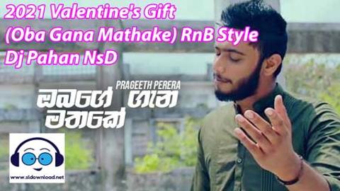 2021 Valentine's Gift (Oba Gana Mathake) RnB Style - Dj Pahan NsD sinhala remix free download