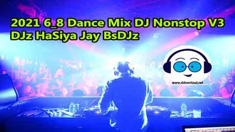 2021 6 8 Dance Mix DJ Nonstop V3 DJz HaSiya Jay BsDJz sinhala remix free download