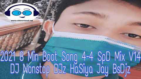 2021 8 Min Boot Song 4 4 SpD Mix V14 DJ Nonstop DJz HaSiya Jay BsDjz sinhala remix free download