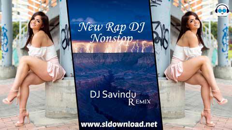 2021 New Rap Dj Nonstop Vol 6 Dj Savindu Kaveesh sinhala remix free download