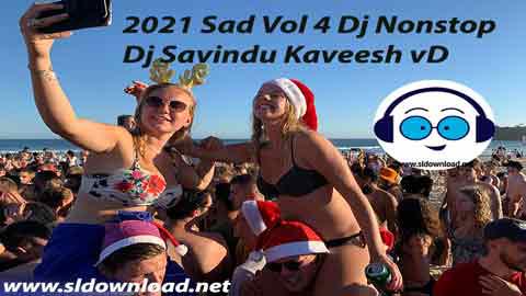 2021 Sad Vol 4 Dj Nonstop Dj Savindu Kaveesh vD sinhala remix free download