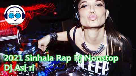2021 Sinhala Rap Dj Nonstop sinhala remix free download