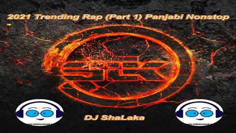 2021 Trending Rap Part Panjabi Nonstop DJ ShaLaka sinhala remix free download