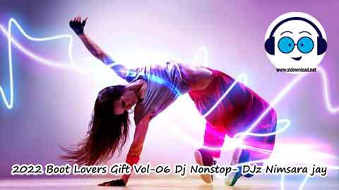 2022 Boot Lovers Gift Vol 06 Dj Nonstop DJz Nimsara jay sinhala remix free download