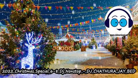 2022 Christmas Special 6 8 Dj Nonstop DJ CHATHURA JAY BED sinhala remix free download