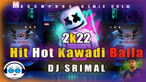 2022 Hit Hot Kawadi Baila Mix DJ SriMal MPR sinhala remix DJ song free download