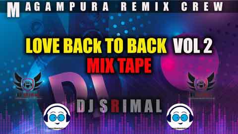 2022 Love Back To Back Mix Tape Vol 01 DJ SriMal MPR sinhala remix DJ song free download