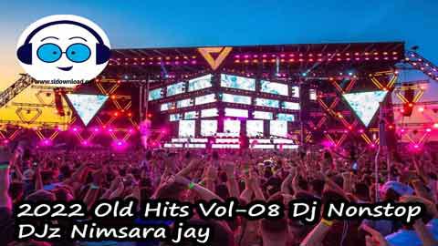 2022 Old Hits Vol 08 Dj Nonstop DJz Nimsara jay sinhala remix free download