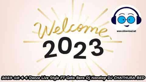 2023 1st 4 4 Dance Live Style FT Geta Bera Dj Nonstop DJ CHATHURA BED sinhala remix DJ song free download