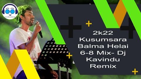 2023 Kusumsara Balma Helai 6 8 Mix Dj Kavindu Remixx sinhala remix free download