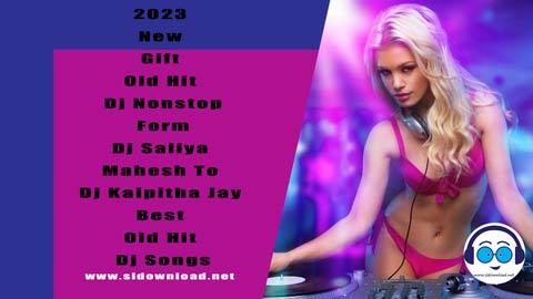 2023 New Gift Old Hit Dj Nonstop Form Dj Saliya Mahesh To Dj Kalpitha Jay Best Old Hit Dj Songs sinhala remix free download