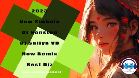 2023 New Sinhala Dj Nonstop Dj Saliya VD New Remix Best Djz sinhala remix free download