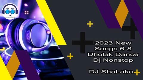 2023 New Songs 6 8 Dholak Dance Dj Nonstop DJ ShaLaka sinhala remix DJ song free download