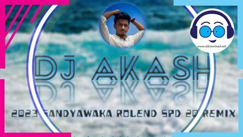 2023 Sandyawaka Rolend Spd 20 Remix Djz AkaSh Jay sinhala remix free download