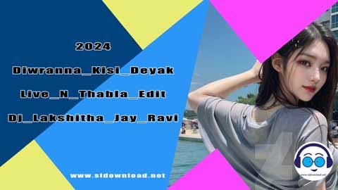 2024 Diwranna Kisi Deyak Live N Thabla Edit Dj Lakshitha Jay Ravi sinhala remix free download