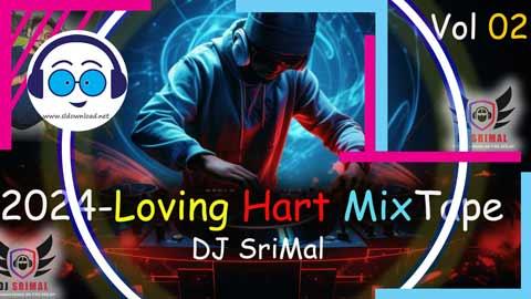 2024 Loving Hart MixTape V02 DJ SriMal MPR sinhala remix DJ song free download