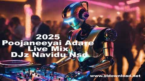 2025 Poojaneeyai Adare Live Mix DJz Navidu Nsd sinhala remix free download