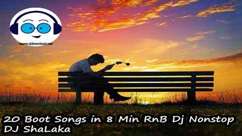 20 Boot Songs in 8 Min RnB Dj Nonstop DJ ShaLaka 2022 sinhala remix free download