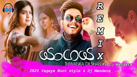 2K20 Yagaya Boot style & Dj Mandara 2020 sinhala remix free download