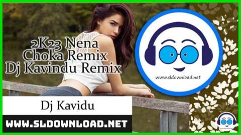 2K23 Nena Choka Remix Dj Kavindu Remix sinhala remix free download