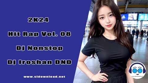 2K24 Hit Rap Vol 08 Dj Nonstop Dj Iroshan DND sinhala remix free download