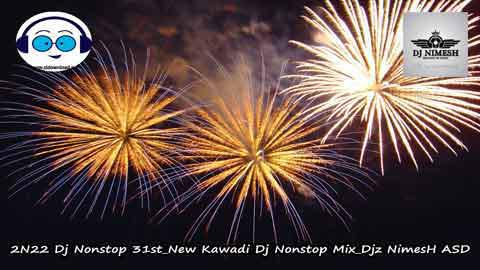 2N22 Dj Nonstop 31st New Kawadi Dj Nonstop Mix Djz NimesH ASD sinhala remix DJ song free download