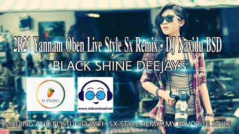 2R21 Yannam Oben Live Style Sx Remix DJ Navidu BSD sinhala remix DJ song free download