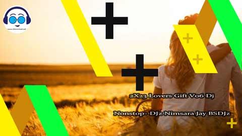 2X23 Lovers Gift V06 Dj Nonstop DJz Nimsara Jay BSDJz sinhala remix free download