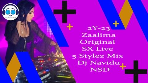 2Y 23 Zaalima Original SX Live 5 Stylez Mix Dj Navidu NSD sinhala remix free download