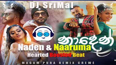 2k22 Naden and Naaruma Hearted Boosted Beat Mix DJ SriMal MPR sinhala remix DJ song free download