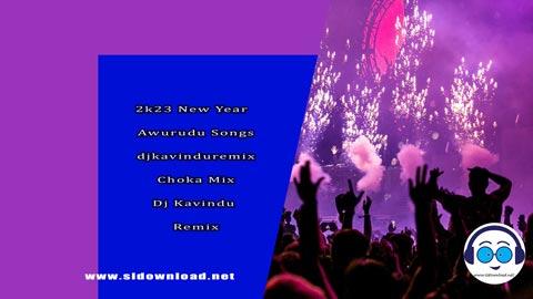2k23 New Year Awurudu Songs djkavinduremix Choka Mix Dj Kavindu Remix sinhala remix DJ song free download
