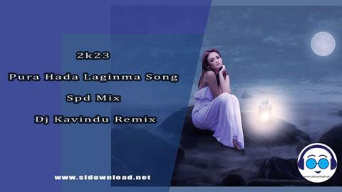 2k23 Pura Hada Laginma Song Spd Mix Dj Kavindu Remix sinhala remix free download