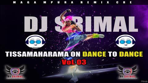 2k23 Tissamaharama On Dance To Dance VoL 03 DJ SriMal MPR sinhala remix free download