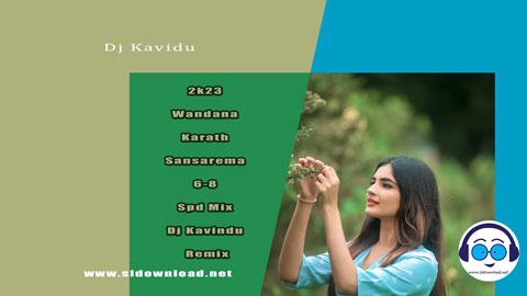 2k23 Wandana Karath Sansarema 6 8 Spd Mix Dj Kavindu Remix sinhala remix free download