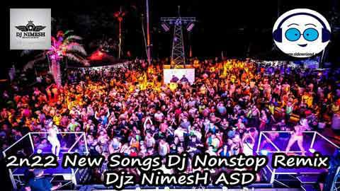 2n22 New Songs Dj Nonstop Remix Djz NimesH ASD sinhala remix DJ song free download