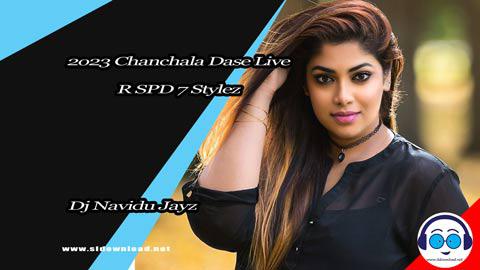 2o23 Chanchala Dase Live R SPD 7 Stylez Dj Navidu Jayz sinhala remix DJ song free download