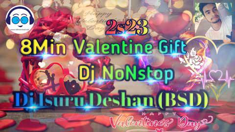 2s23 8Min Valentine Gift Dj Nonstop Dj Isuru Deshan BSD sinhala remix DJ song free download