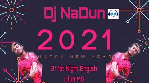 31 Night Dance Club Remix Dj Nadun 2021 sinhala remix free download
