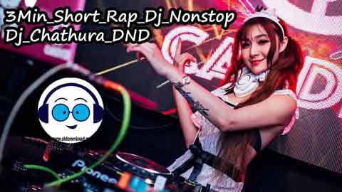 3Min Short Rap Dj Nonstop Dj Chathura DND 2022 sinhala remix free download