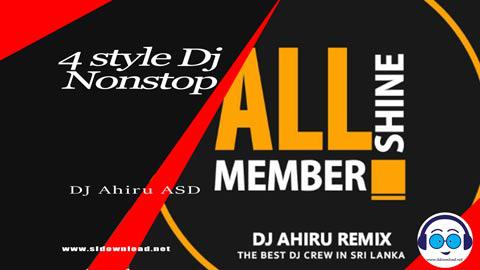4 Style DJ Nonstop By DJ AHIRU ASD 2023 sinhala remix free download