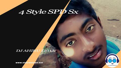 4 Style SPD Sx DJ AHIRU LBDJz 2023 sinhala remix free download