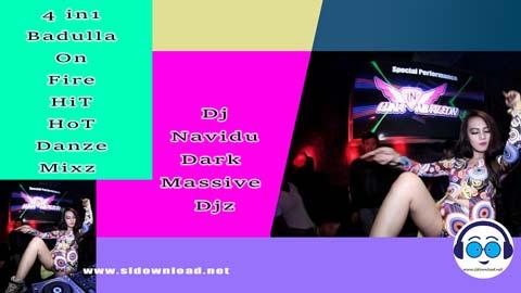 4 in1 Badulla On Fire HiT HoT Danze Mixz Dj Navidu Dark Massive Djz 2023 sinhala remix DJ song free download