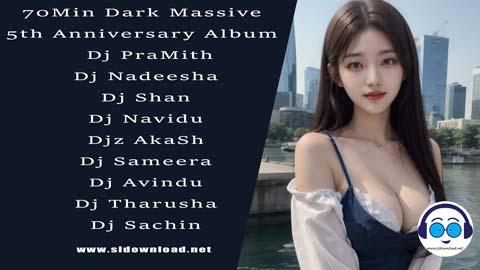 70Min Dark Massive 5th Anniversary Album Dj PraMith Dj Nadeesha Dj Shan Dj Navidu Djz AkaSh Dj Sameera Dj Avindu Dj Tharusha Dj Sachin sinhala remix free download