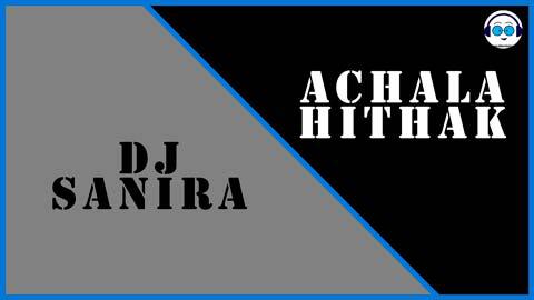 Achala Hithak Thabla Dj Trail Version Dj Sanira 2021 sinhala remix free download