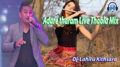 Adare tharam Live Thabla Mix Dj Lahiru Kithsara 2020 sinhala remix free download