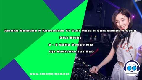 Amuku Dumuku N Kaavaalaa FT Guli Mata N Sarasaviya 4 Song 31st Night 6 8 Baila Dance Mix Djz RaVishka JaY BsD 2023 sinhala remix free download